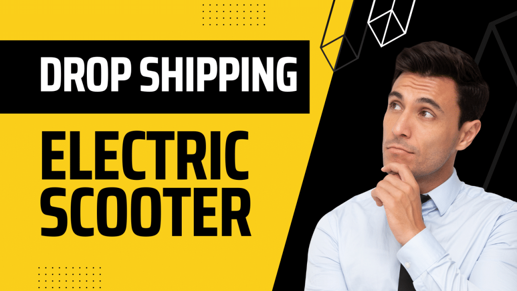 Electric Scooter Dropshipping